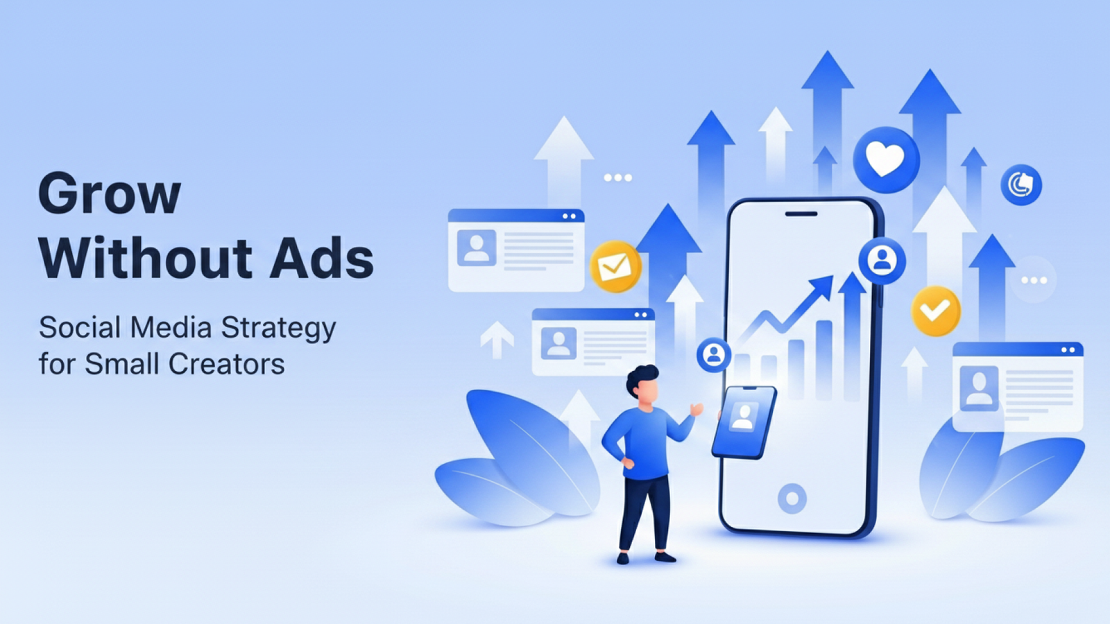 How Small Creators Can Grow on Social Media Without Paid Ads